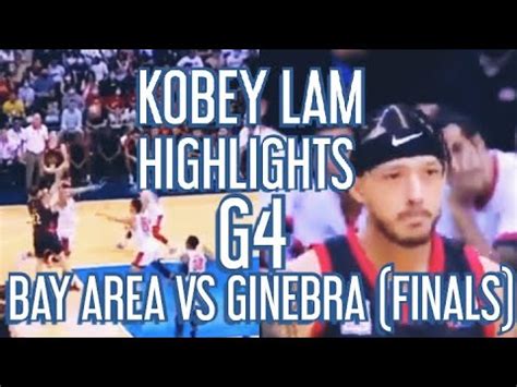 KOBEY LAM HIGHLIGHTS GAME 4 BAY AREA DRAGONS VS GINEBRA SAN MIGUEL 2022