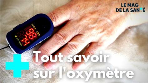 Comment utiliser un oxymètre Le Magazine de la santé YouTube