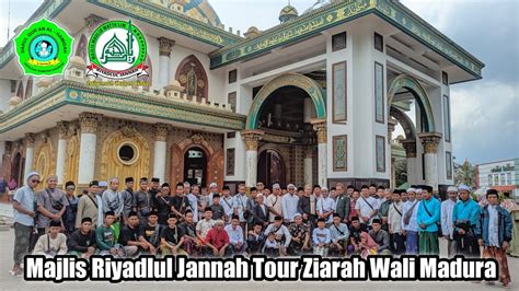 Majlis Riyadlul Jannah Tour Ziarah Wali Madura 2023 YouTube