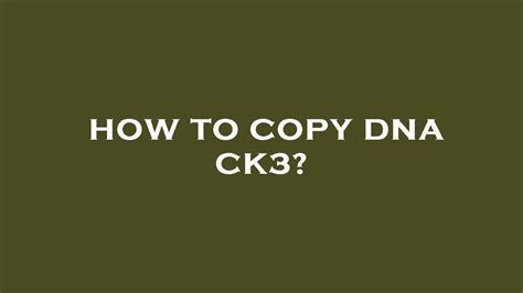 How To Copy Dna Ck3 YouTube