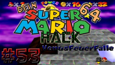 Dein Super Mario 64 Hack Folge 53 VenusFeuerFalle 1 YouTube