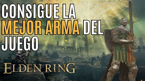 Consigue Estas Armas En Elden Ring Mejores Armas En Elden Ring