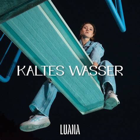 Luana Deu Kaltes Wasser Lyrics Genius Lyrics