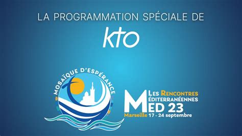 MED 23 et le pape François à Marseille la programmation spéciale de