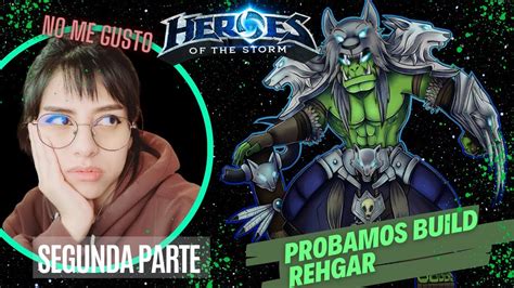 Probamos Build Rehgar L Heroes Of The Storm Youtube