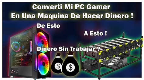 Converti Mi PC Gamer En Un RIG De Mineria Para GANAR DINERO YouTube