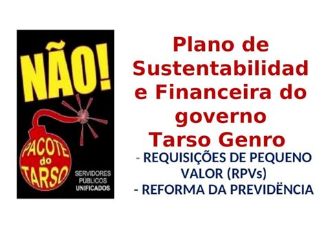 Ppt Plano De Sustentabilidade Financeira Do Governo Tarso Genro