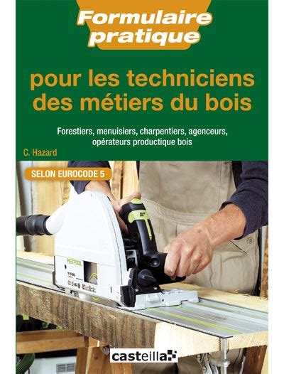 Formulaire Pratique Pour Les Techniciens Des M Tiers Du Bois Bac Pro