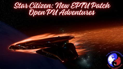 Star Citizen New EPTU Patch Open PU Adventures With The Snowbirds