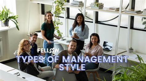 9 Types Of Management Styles And Real Life Examples Fellow