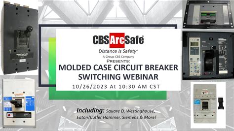 Cbs Arcsafe Presents Molded Case Circuit Breaker Mccb Switching