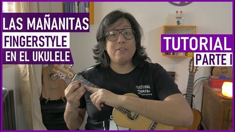 Las Mañanitas Melodia Popular Mexicana Parte L Tutorial Ukulele Fingerstyle Youtube