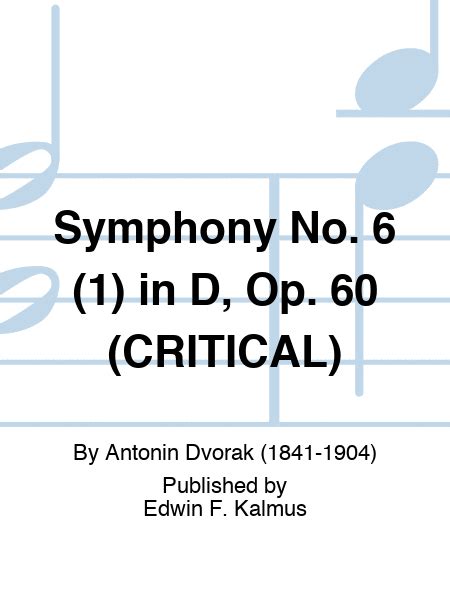 Symphony No 6 1 In D Op 60 Critical By Antonin Dvorak