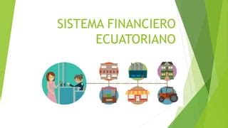 Sistema Financiero Ecuatoriano Pptx