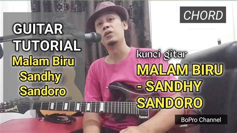 Malam Biru Sandhy Sandoro Chord Guitar Tutorial Chord Lengkap Youtube