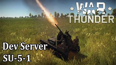 War Thunder Dev Server Su Youtube