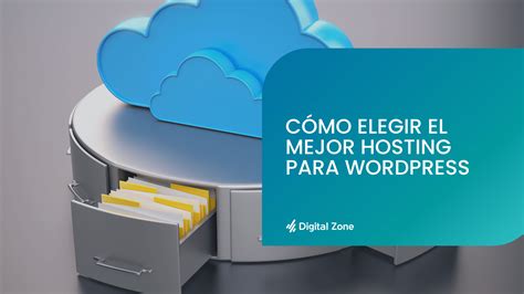 Cómo elegir el mejor hosting para WordPress Digital Zone