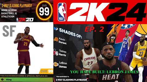 EP 2 BEST LEBRON JAMES BUILD ON NBA 2K24 2 WAY SLASHING PLAYMAKER