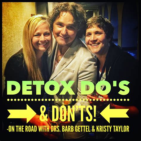 045 Drs. Barb Gettel & Kristy Taylor | Detox Do’s & Don’ts | Dr
