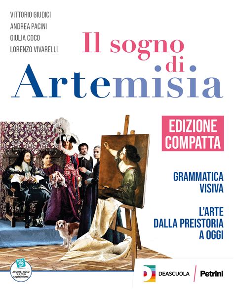 Il Sogno Di Artemisia Edizione Compatta Deascuola