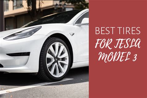 7 Best Tires For Tesla Model 3 With Better Stopping Power