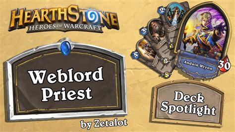 Weblord Priest By Zetalot Wild Deck Spotlight Hearthstone Youtube