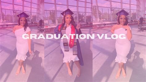 I Graduated Vlog Grwm Nyah Nashae Youtube