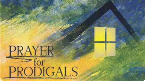 The Anvil Newsletter Prayer For Prodigals Judy Douglass