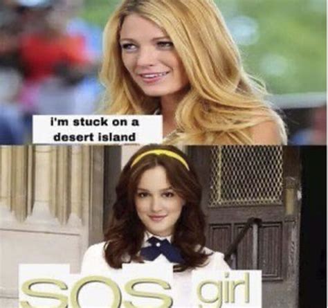 These Gossip Girl Memes Will Bring You Back Go Chill Girl Memes