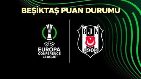 Be Kta Puan Durumu G Ncel Tablo Uefa Avrupa Konferans Ligi D Grubu