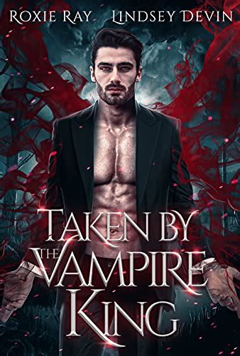 Taken By The Vampire King An Enemies To Lovers Paranormal Romance