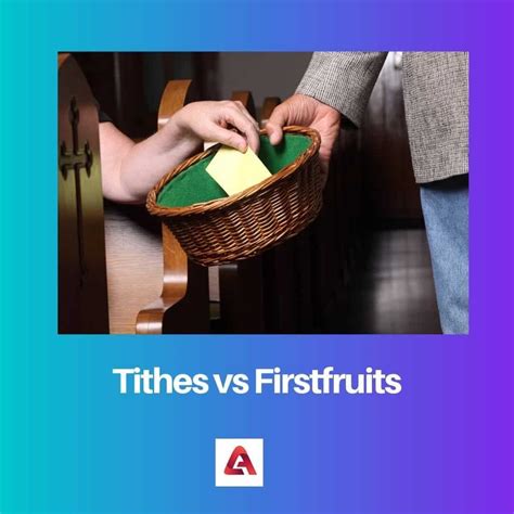 Tithes Vs Firstfruits Difference And Comparison