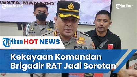 Komandan Brigadir Rat Yang Terancam Dicopot Mengntip Kekayaan