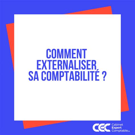 ᑕ ᑐ Comment externaliser sa comptabilité