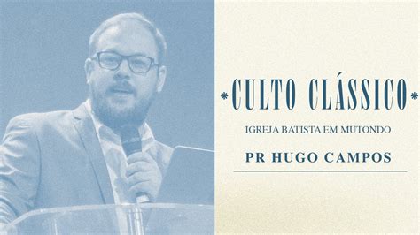 Culto Cl Ssico Pr Hugo Campos Youtube