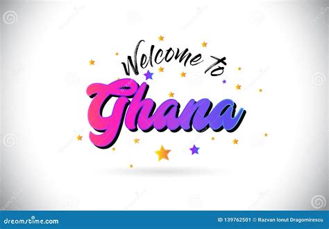 Ghana Welcome To Word Text With Purple Pink Handwritten Font And Yellow Stars Shape Design