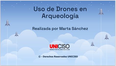 Drones En Arqueolog A Portal Uniciso