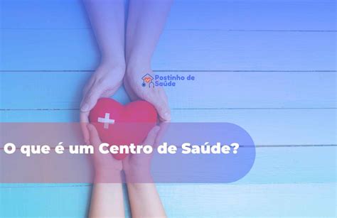 O Que é Um Centro De Saúde