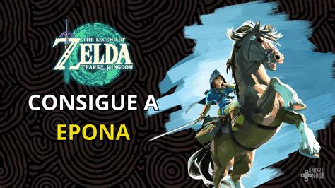 C Mo Conseguir A Epona En Zelda Tears Of The Kingdom Andrenoob