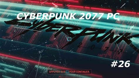 Cyberpunk Pc Episode On Fait Des Missions Secondaires Youtube