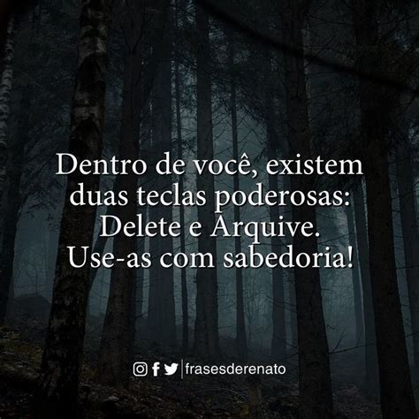 Frases De Renato On Instagram Delete Tudo O Que Entristece Arquive