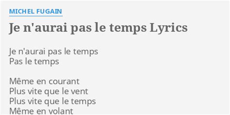 Je N Aurai Pas Le Temps Lyrics By Michel Fugain Je N Aurai Pas Le