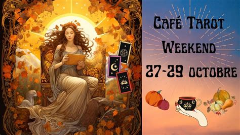 Caf Tarot Weekend Octobre V Rit Amour Nergie Du Coeur Au