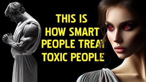 Smart Ways To Deal With Toxic People Stoicism Youtube