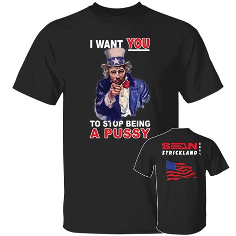 Front Back Sean Strickland I Want You To Stop Being A Pussy Premium SS T Shirt