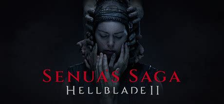 PC版 Senuas SagaHellblade II まとめページ