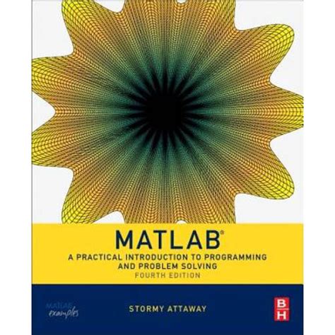 Matlab Fourth Edition A Practical Introduction To Programming And