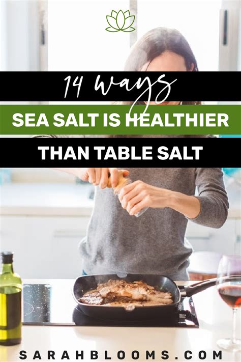 Ways Sea Salt Is Way Healthier Than Table Salt Sarah Blooms