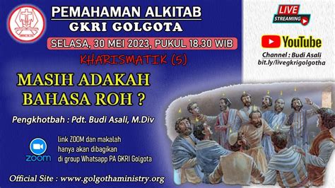 Pemahaman Alkitab GKRI Golgota 30 Mei 2023 Kharismatik 5 Masih