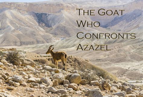 When The Goat Confronts The Azazel Beth Ariel Congregation